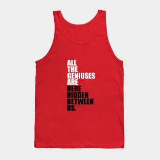 Geniuses Are Here Tank Top